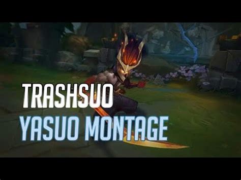 League Of Legends Trashsuo Yasuo Montage Yasuo Main Best Yasuo