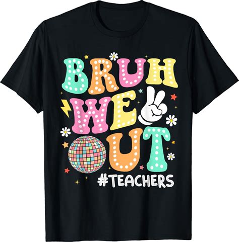 Bruh We Out Teachers Kids Boy Girl Happy Last Day Of School T Shirt