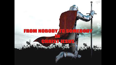 Short Gospel Message From Nobody To Somebody In Christ Jesus