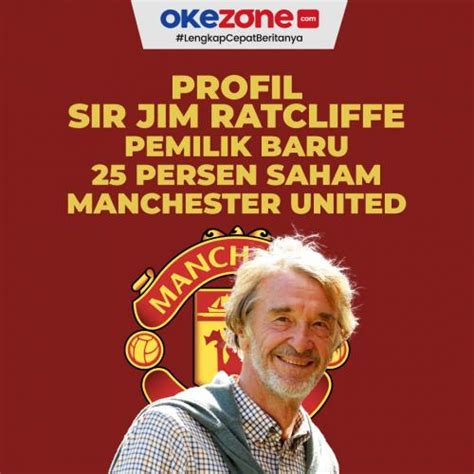 Profil Sir Jim Ratcliffe Pemilik Baru 25 Persen Saham Manchester