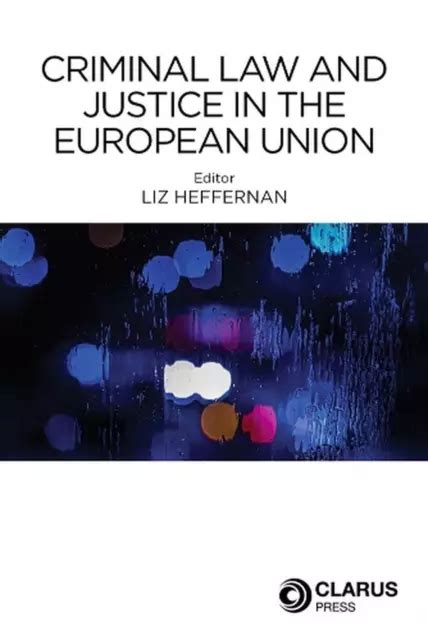 Droit P Nal Et Justice Dans L Union Europ Enne Par Liz Heffernan Livre