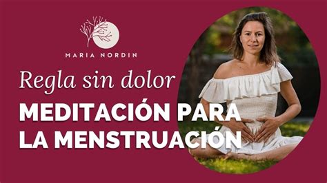 Meditación para la Menstruacion Regla sin dolor YouTube