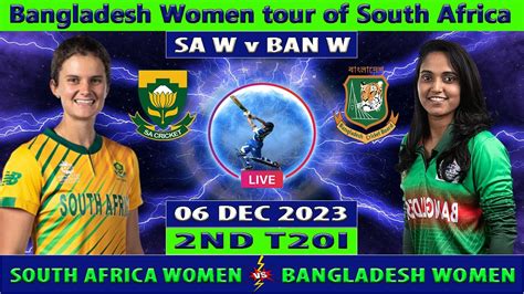 South Africa Women Vs Bangladesh Women Sa W Vs Ban W Nd Women T I