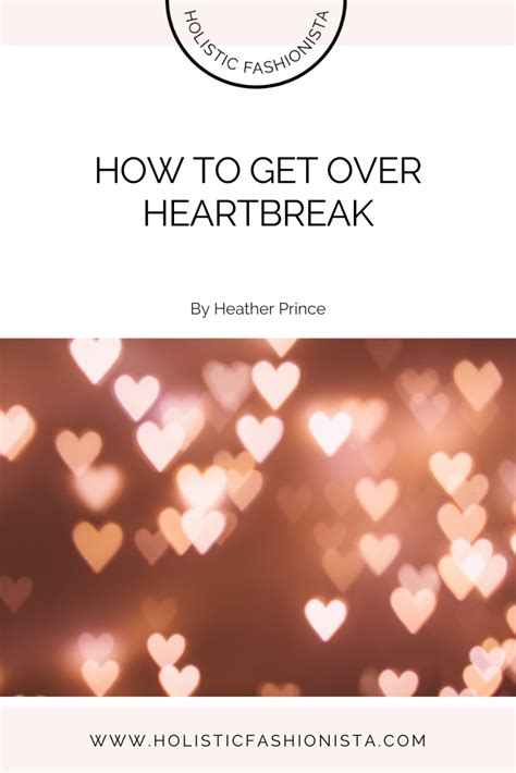 How To Get Over Heartbreak — Holistic Fashionista