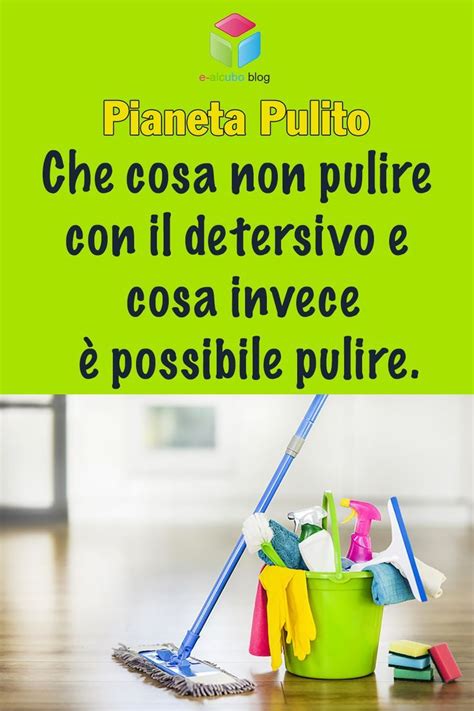 Che Cosa Non Pulire Con Il Detersivo E Cosa Invece Possibile Pulire