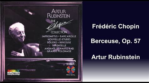 Fr D Ric Chopin Berceuse Op Artur Rubinstein Youtube