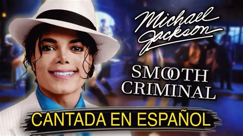 C Mo Sonar A Michael Jackson Smooth Criminal En Espa Ol Cover