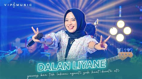 Dalan Liyane Damara De Ft Vip Music Official Live Music Youtube