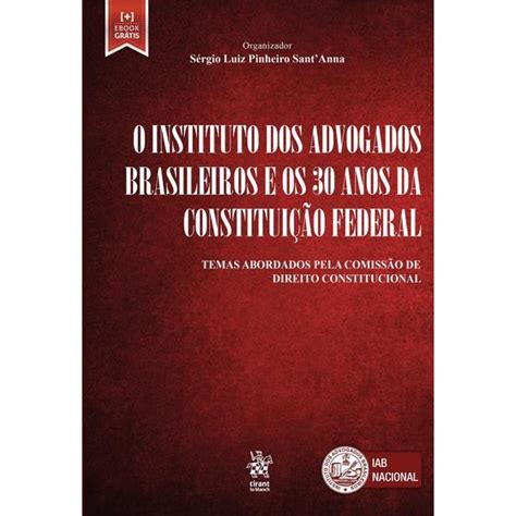 O Instituto Dos Advogados Brasileiros E Os 30 Anos Da Consti Livros