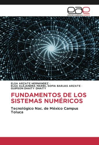 FUNDAMENTOS DE LOS SISTEMAS NUMÉRICOS Tecnológico Nac de México