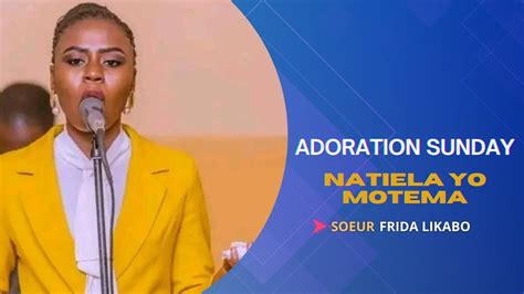 Soeur Frida Likabo Adoration Sunday Live Gratitude Natiela Yo