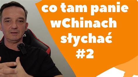 Co tam panie w chinach słychać odcinek 24 YouTube