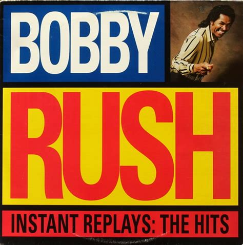 Bobby Rush Instant Replays The Hits Discogs