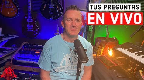 Tus Preguntas En Vivo Preguntas Y Respuestas 327 YouTube