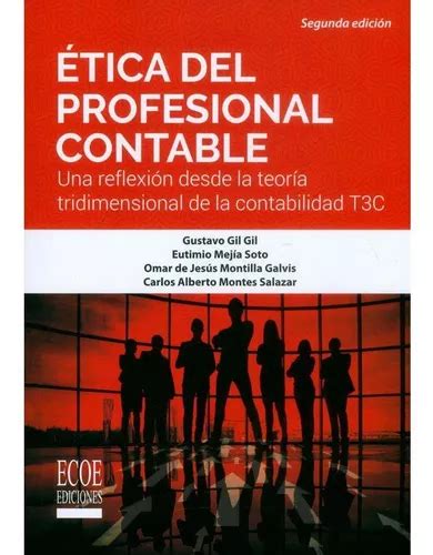 Tica Del Profesional Contable Una Reflexi N Desde La Teor De