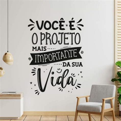 Adesivo de Parede Frase Motivacional Você é o Projeto Mais Importante