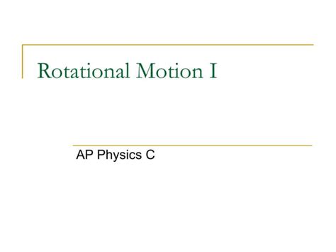 AP Physics C Rotational Motion | PPT