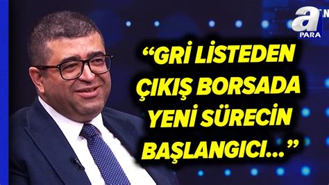 Türkiye nin Gri Listeden Çıkışın Pozitif Yansımlarını Üzeyir Doğan