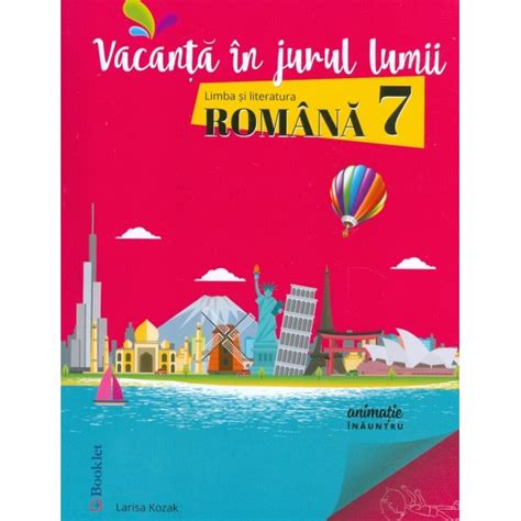 Vacanta In Jurul Lumii Limba Si Literatura Romana Clasa A Vii A