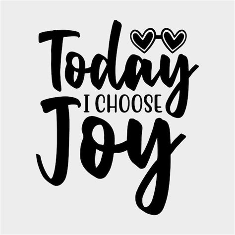 Premium Vector Today I Choose Joy