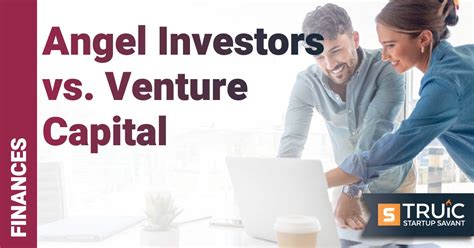 Angel Investors Vs Venture Capitalists Truic