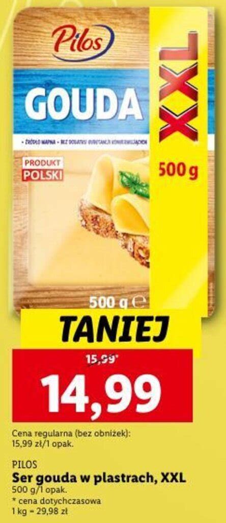 Promocja Pilos Ser Gouda W Plastrach Xxl G W Lidl