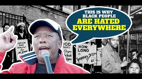 Blacks Everywhere Are A Hated Nation Malema Shocks The World With