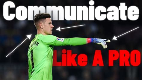 How To Communicate As A Goalkeeper Goalkeeper Tips Goalkeeper