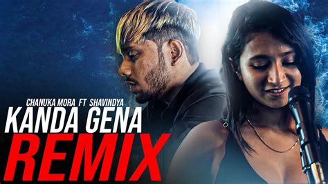 Kanda Gena Chanuka Mora Ft Shavindya Fighterjay Remix Youtube