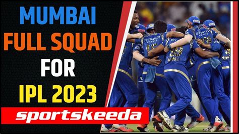 Mumbai Indians Squad For Ipl 2023 Full Squad For Mi Mi Player List