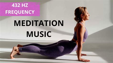 Meditation And Yoga Music 432 Hz Youtube