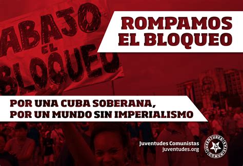 Internacional Rompamos El Bloqueo Contra Cuba Por Un Mundo Sin