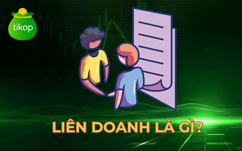 Liên doanh là gì Các hình thức liên doanh của doanh nghiệp hiện nay