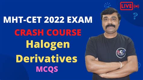 MHT CET 2022 EXAM Crash Course Halogen Derivatives MCQS Sunil Shinde