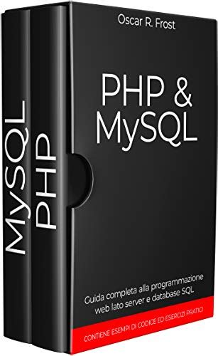 Php Mysql Guida Completa Alla Programmazione Web Lato Server E