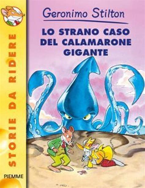 Lo Strano Caso Del Calamarone Gigante Geronimo Stilton 9788856611083