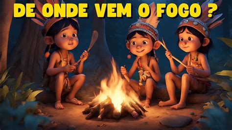 DE ONDE VEM O FOGO HISTÓRIA INFANTIL LITERATURA INFANTIL YouTube