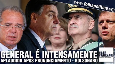 General é Intensamente Aplaudido Em Pronunciamento Sobre Bolsonaro