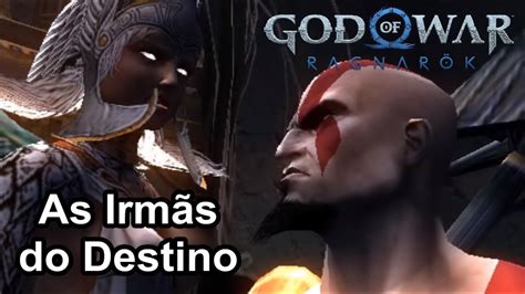 Kratos Fala Das Irm S Do Destino Para Freya As Poderosas Moiras God