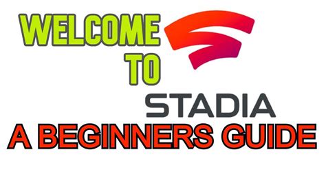 Welcome To Stadia A Beginner Guide To Stadia Pro Free Trial YouTube