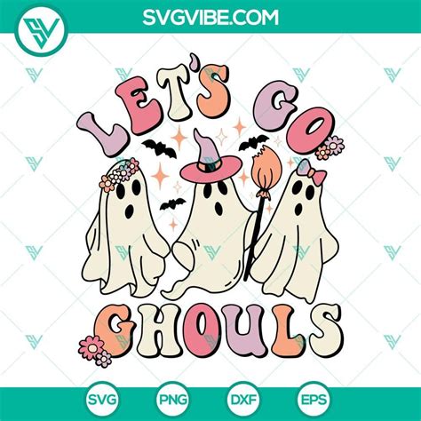 Lets Go Ghouls Svg Image Halloween Ghouls Svg File Halloween Svg