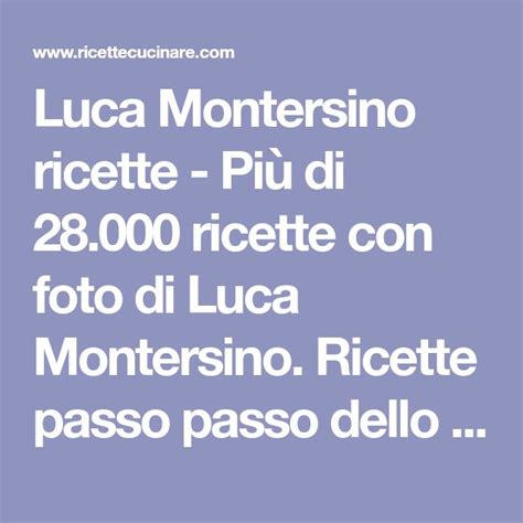 Luca Montersino 28 000 Ricette Luca Montersino Famoso Chef Ricette