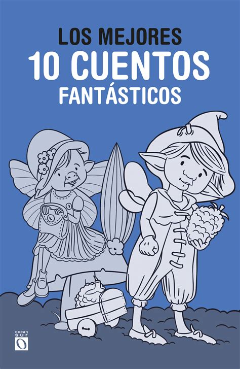 LOS MEJORES 10 CUENTOS FANTÁSTICOS Ocean Sur