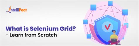 Selenium Grid Tutorial: How to Set it Up? - Intellipaat