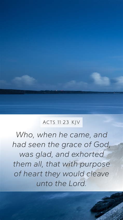 Acts 11 23 KJV Mobile Phone Wallpaper Who When He Came And Had Seen