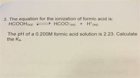 Solved The Equation For The Ionization Of Formic Acid Is Chegg