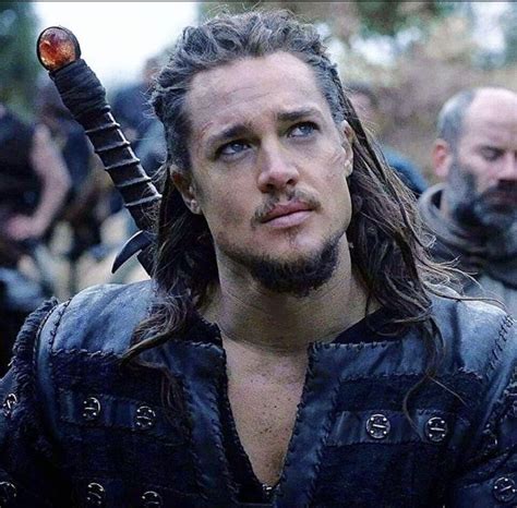 Pin By Sarah On Uhtred⚒️ The Last Kingdom Uhtred Of Bebbanburg The