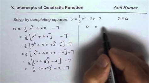 Solve And Find X Intercepts By Completing Squares Of Quadratic Relation Youtube