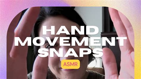 Asmr Hand Movement Snaps Youtube