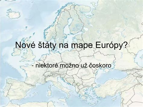 PPT Nové štáty na mape Európy PowerPoint Presentation free download